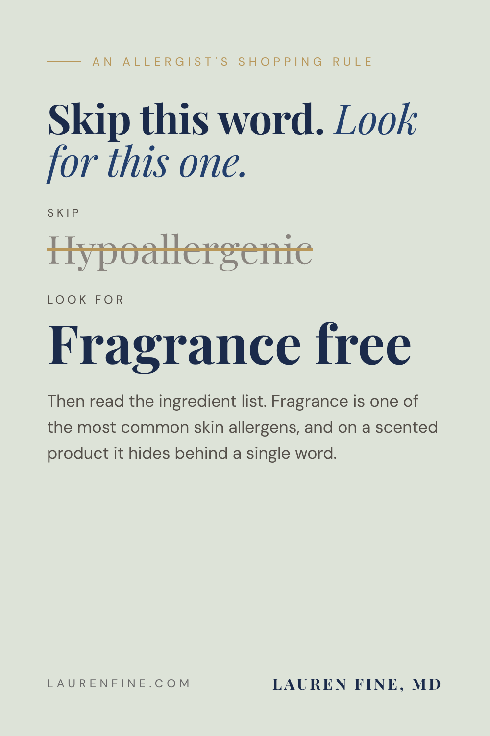 An allergist's shopping rule for sensitive skin: skip the word hypoallergenic and look for fragrance free.