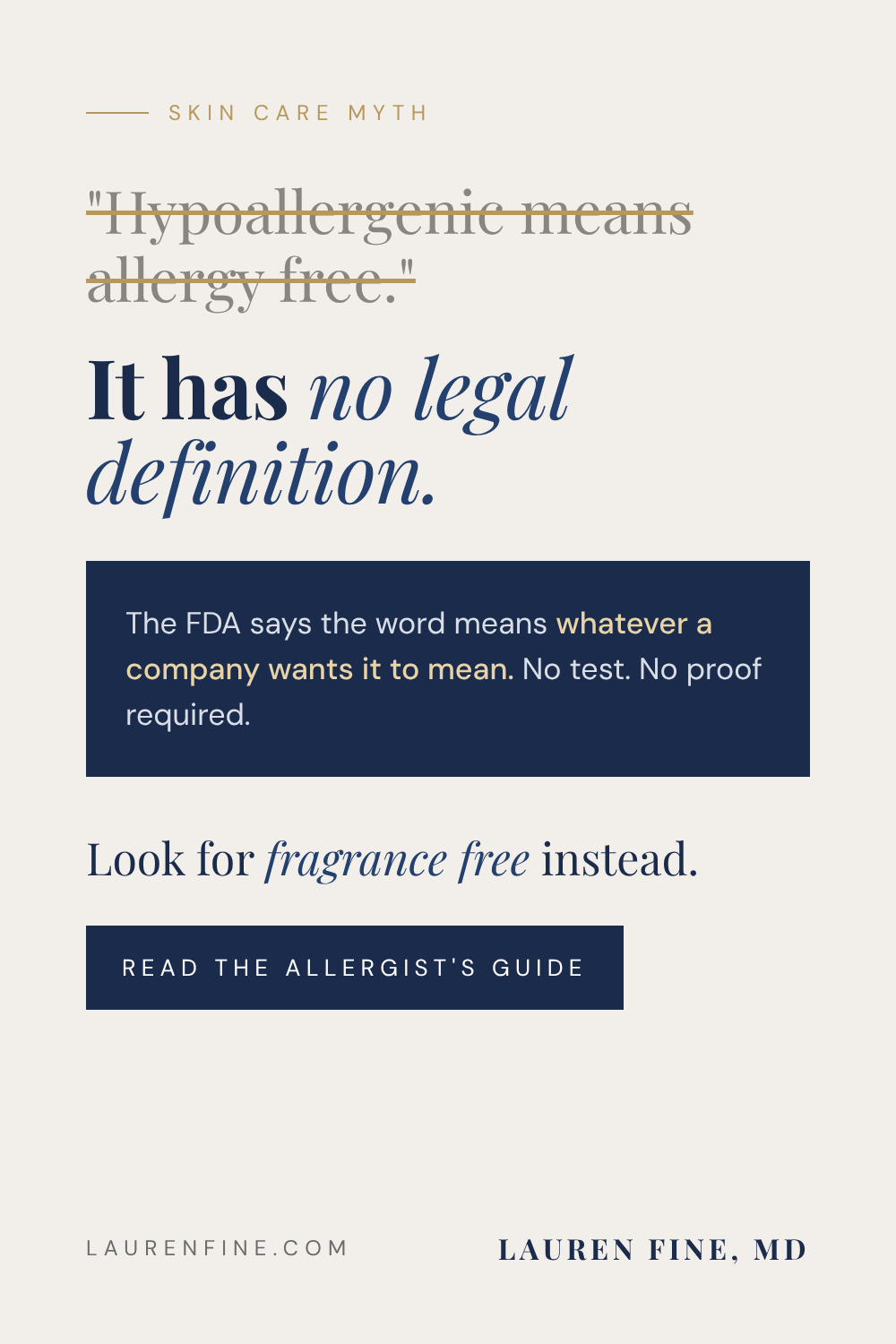 Skin care myth: hypoallergenic means allergy free. Fact: the word has no legal definition. Look for fragrance free instead.